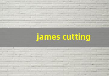 james cutting